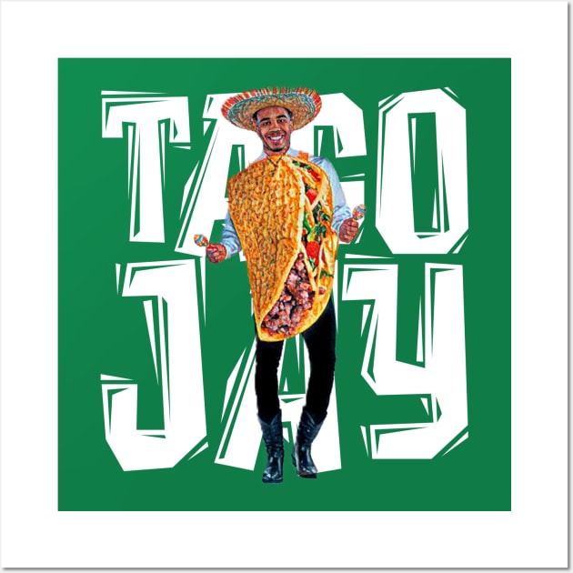 TACO JAY (BIG white font) Wall Art by Basketballisfun